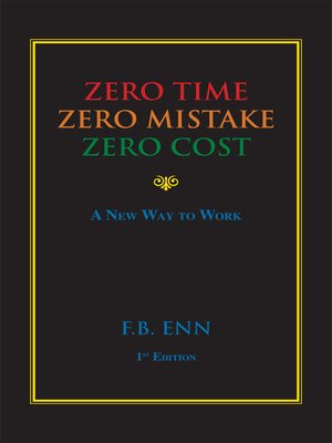 cover image of ZERO TIME, ZERO MISTAKE, ZERO COST--a New Way to Work